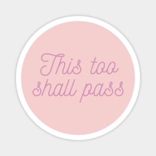 Self care quote | This too shall pass | anti anxiety Magnet